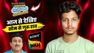 TMKOC फिर से शुरू सोमवार से गुरुवार Sony Wah पर  DD Free Dish New Update Today [upl. by Airret]