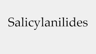 How to Pronounce Salicylanilides [upl. by Paulette16]