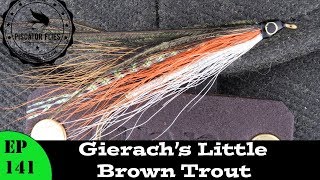 Tying John Gierach’s Little Brown Trout Bucktail Fly Pattern  Ep141 PF PiscatorFlies [upl. by Araiet]