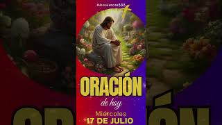 💫❤️‍🔥☀️🙏🏼✨Oración de la mañana de hoy 17 de Julio ✨🙏🏼☀️❤️‍🔥💫 [upl. by Michelsen]