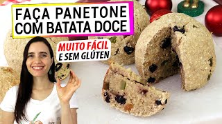 DESCOBERTA USE A BATATA DOCE PRA FAZER PANETONE ESTE É O MELHOR PANETONE SAUDÁVEL DA VIDA [upl. by Carnay354]