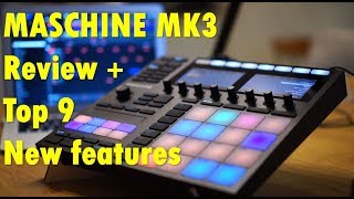 MASCHINE MK3 Review and top 9 new features Is it the ultimate groovebox [upl. by Nomed]