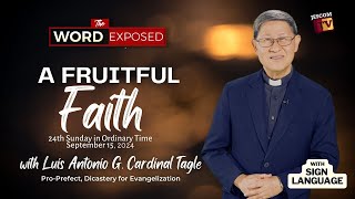 A FRUITFUL FAITH  The Word Exposed with Cardinal Tagle September 15 2024 [upl. by Nner884]