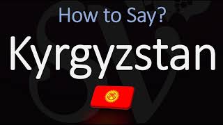 How to Pronounce Kyrgyzstan CORRECTLY Country Name Pronunciation [upl. by Ecnatsnoc416]