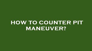 How to counter pit maneuver [upl. by Hughmanick618]