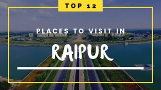 Top 12 Places To Visit In Raipur  Best Place To Visit In Raipur  रायपुर सिटी  Explore Raipur City [upl. by Loraine]