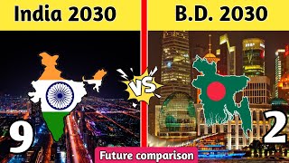 India 2030 VS Bangladesh 2030 Future ComparisonIndia Vs Bangladesh Country ComparisonYouthpahadi [upl. by Sirdi]