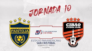 J10⚽️ CLUB ATLÉTICO PANTOJA VS CIBAO FC  JORNADA 10 LIGA DOMINICANA DE FUTBOL LDF [upl. by Alfred]