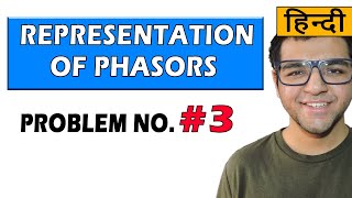 Mathematical Representation of Phasors  Problem 3 [upl. by Atik]