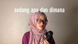 sedang apa dan dimana  sammy simorangkir dalia farhana cover [upl. by Aivatnahs]