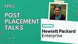 Post Placement Talks EP03  Hewlett Packard Enterprise  Interview Work Experience Internship [upl. by Zara]