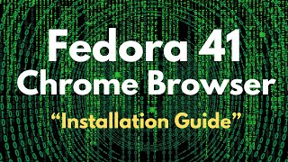 How to Install Google Chrome Browser on Fedora 41  Installing Chrome Browser in Fedora 41 [upl. by Thilda]