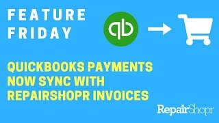 Feature Friday  QuickBooks payments now sync with RepairShopr Invoices [upl. by Prichard210]