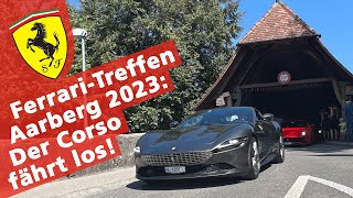 Ferrari Treffen Aarberg 2023 Der Corso fährt los  Petrolheadch [upl. by Natalie]