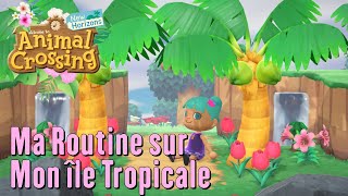 Animal Crossing New Horizons  Ma Routine sur mon île Tropicale [upl. by Annaujat]