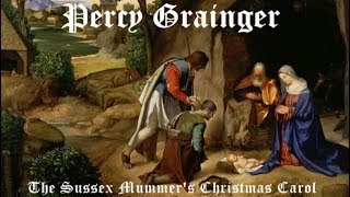 Grainger  The Sussex Mummers Christmas Carol [upl. by Eyllom]