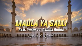 Maula Ya Salli  Sami Yusuf ft Qasida Burda Shareef  Slowed amp Reverb [upl. by Veator]