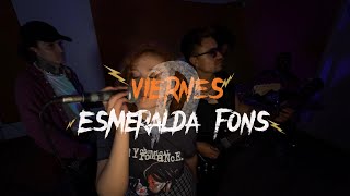 Esmeralda Fons  Viernes D [upl. by Freberg]