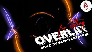 OVERLAY VIDEO  BACKGROUND VIDEO  BY BAPAN CREATION 🎥🔥 [upl. by Nadroj]