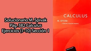 Solucionario M Spivak Pág 382 Calculus Ejercicios 110 Sección 1 [upl. by Idham262]