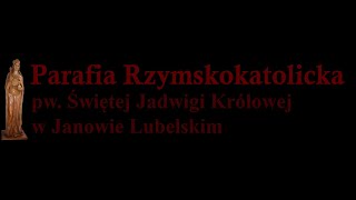 św Jadwiga Janów Lubelski – transmisja na żywo [upl. by Kasevich]