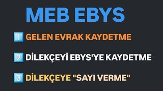 KISA ve ÖZ  MEB EBYSDE DİLEKÇE vs quotEVRAK KAYDETMEquot  DİLEKÇEYE SAYI VERME [upl. by Aslehc]