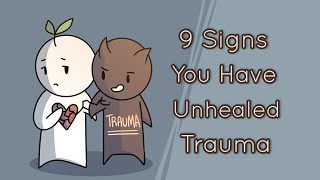 9 Signs You Have Unhealed Trauma [upl. by Lenard]