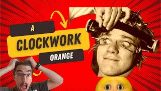 A Clockwork Orange Analysis [upl. by Yeh]