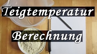 Teigtemperatur  Wassertemperatur berechnen [upl. by Wenona]