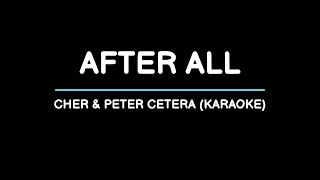 After All  Cher amp Peter Cetera Karaoke [upl. by Aikas]