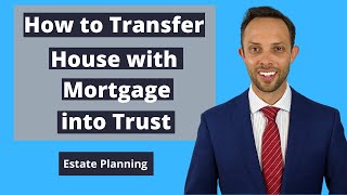 How to Transfer House with Mortgage into Trust  Attorney Explains [upl. by Yllom]