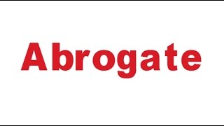 Abrogatemeaning in English and Hindi with usage [upl. by Bergess]