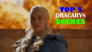 TOP 5 quotDRACARYSquot scenes by Daenerys Targaryen [upl. by Warfore904]