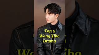 Top 5 Wang Yibo Drama top top10 chinese drama wangyibo [upl. by Amsa138]