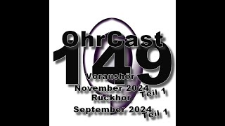 OhrCast 1491 Voraushör November 2024 Teil 1 und Rückhör September 2024 Teil 1 [upl. by Ezri87]