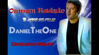 Osman Hadzic  Ti mene ne volis DanielTheOne Remix 2012 [upl. by Cirnek164]