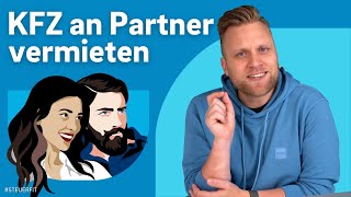 Steuern sparen Dein Partner sollte dir ein Auto vermieten  Steuertipp für Selbstständige [upl. by Hey]