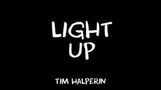 Tim Halperin  Light Up Official Audio [upl. by Neehsar]