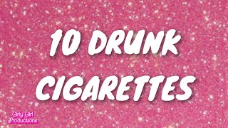 10 DRUNK CIGARETTES [upl. by Tabatha]