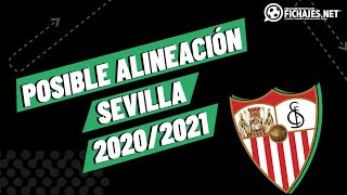 POSIBLE ALINEACIÓN DEL SEVILLA 2021 [upl. by Eugenie]