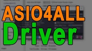 ASIO4ALL Audio Driver Tutorial [upl. by Poirer924]