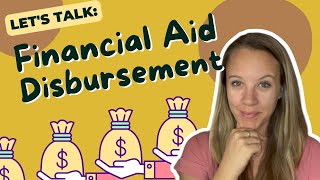 Financial Aid Disbursement Everything You Need To Know [upl. by Nitneuq856]