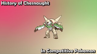 How GOOD was Chesnaught ACTUALLY  History of Chesnaught in Competitive Pokemon [upl. by Kohn975]