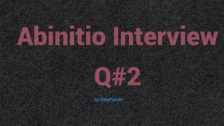 Abinitio Interview Question 2  parallel processing  Multiple processing [upl. by Parry]