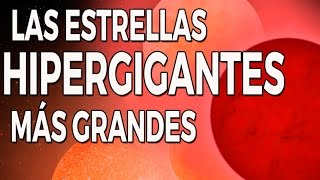 LAS 5 ESTRELLAS HIPERGIGANTES MÁS GRANDES DEL UNIVERSO 2016 [upl. by Gershon]