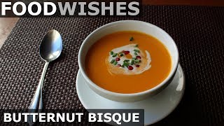 Butternut Bisque  Food Wishes [upl. by Rihat168]