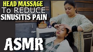 Asmr head massage therapy to reduce Sinusitis Pain by Indian Massues Pinky [upl. by Angy]