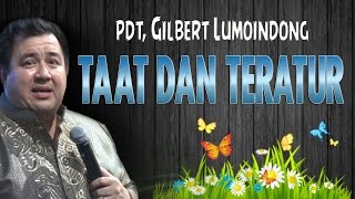 Pdt Gilbert Lumoindong  Taat dan Teratur [upl. by Naegem242]