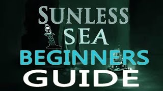 Sunless Sea Guide BEGINNERS [upl. by Ihtraa]