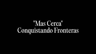 Mas Cerca  Conquistando Fronteras Karaoke [upl. by Tess695]